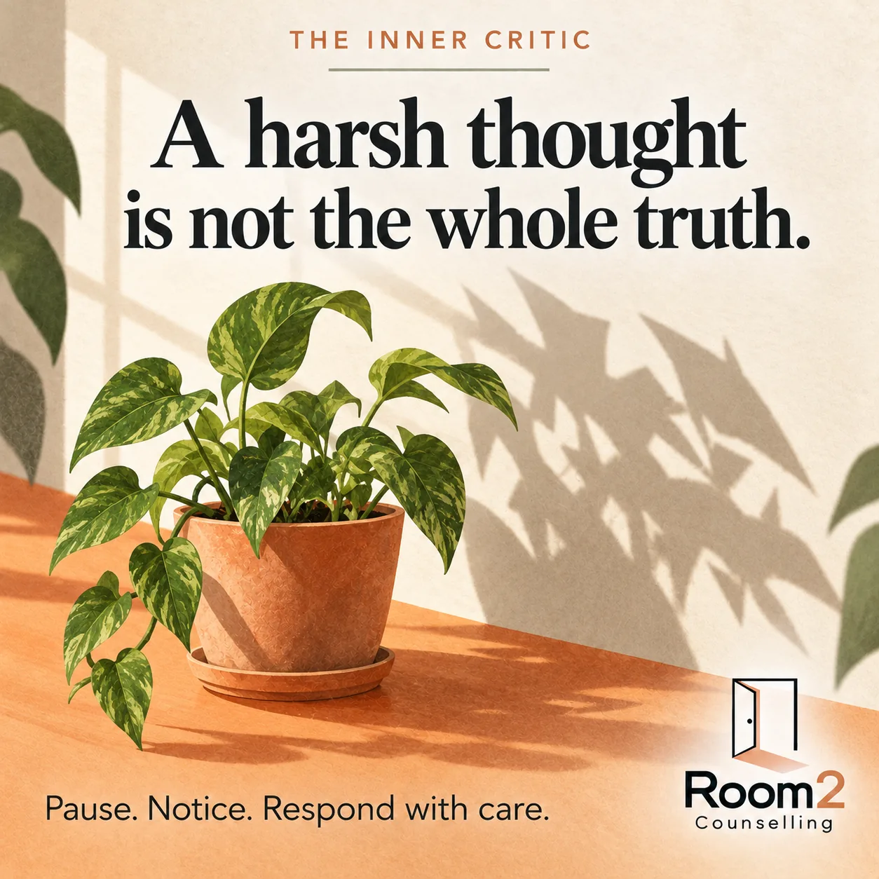 A green plant in an orange pot sits in warm window light, with an exaggerated jagged shadow behind it. Text: The inner critic. A harsh thought is not the whole truth. Pause. Notice. Respond with care. Room2 Counselling logo at the bottom right.